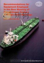Recommendations for Equipment Employed in the Bow Mooring of Conventional Tankers at Single Point Mo PDF电子版封面 9781856093194;1856093190