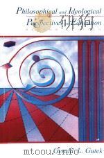 PHILOSOPHICAL AND IDEOLOGICAL PERSPECTIVES ON EDUCATION SECOND EDITION（1997 PDF版）