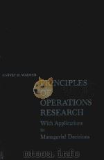 PRINCIPLES OF OPERATIONS RESEARCH WITH APPLICATIONS TO MANAGERIAL DECISIONS（1969 PDF版）