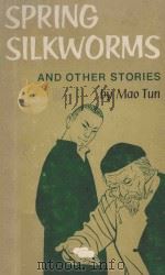 Spring silkworms and other stories 1979 PDF电子版封面 Mao Tun