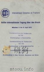 DRITTE INTERNATIONALE TAGUNG UBER DEN BRUCH ZUSAMMENSTELLUNG DER FACHBERICHTE TEIL VII BRUCHVORGANGE（1973 PDF版）