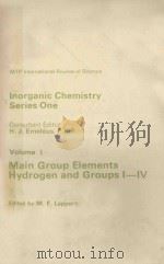 MTP INTERNATIONAL REVIEW OF SCIENCE VOLUME 1 MAIN GROUP ELEMENTS HYDROGEN AND GROUPS Ⅰ-Ⅳ 1972 PDF电子版封面 0408702567