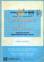 SCHAUM'S OUTLINE SERIES THEORY AND PROBLEMS OF PROGRAMMING WITH BASIC 3/ED INCLUDING EXPANDED M 1986 PDF电子版封面 007991146