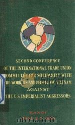 SECOND CONFERENCE OF THE INTERNATIONA TRADE-UNION COMMITTEE FOR SOLIDARITY WITH THE WORKERS AND PEOP（ PDF版）