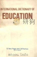 INTERNATIONAL DICTIONARY OF EDUCATION 1979 PDF电子版封面 G TERRY PAGE & J B THOMAS