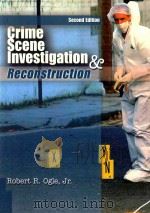 CRIME SCENE INVESTIGATION AND RECONSTRUCTION SECOND EDITION PDF电子版封面 0131886070 ROBERT R.OGLE JR