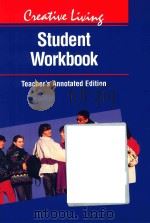 CREATIVE LIVING STUDENT WORKBOOK TEACHER'S ANNOTATED EDITION 1997 PDF电子版封面 0026427575