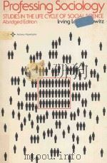PROFESSING SOCIOLOGY:STUDIES IN THE LIFE CYCLE OF SOCIAL SCIENCE（ PDF版）