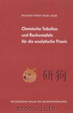 CHEMISCHE TABELLEN UND RECHNETAFELN FUR DIE ANALYTISCHE PRAXIS 1982 PDF电子版封面
