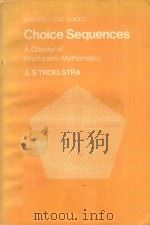 CHOICE SEQUENCES A CHAPTER OF INTUITIONISTIC MATHEMATICS（1977 PDF版）