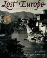 LOST EUROPE:IMAGES OF A VANISHED WORLD 1997 PDF电子版封面 1887354077