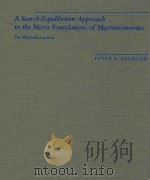 A SEARGH-EQUIIBRIUM APPROACH TO THE MICRO FOUNDATIONS OF MACROECONOMICS（ PDF版）