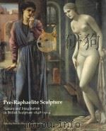 PRE-RAPHAELITE SCULPTURE NATURE AND IMAGINATION IN BRITISH SCULPTURE 1848-1914（1991 PDF版）