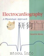 ELECTROCARDIOGRAPHY:A PBYSIOLOGIC APPROACB WITH 431 1993 PDF电子版封面 9780801674792 DAVID M.MIRVIS