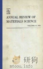 ANNUAL REVIEW OF MATERIALS SCIENCE VOLUME 15 1985 1985 PDF电子版封面 0824307157 ROBERT A.HUGGINS,JOSEPH A.GIOR