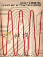 CIRCUIT CONCEPTS：DIRECT AND ALTERNATING CURRENT（1976 PDF版）
