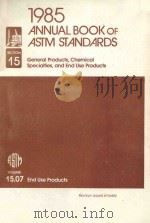 1985 ANNUAL BOOK OF ASTM STANDARDS SECTION 15 VOLUME 15.07（1985 PDF版）