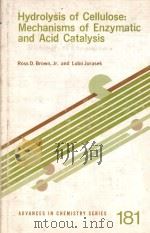 HYDROLYSIS OF CELLULOSE：MECHANISMS OF ENZYMATIC AND ACID CATALYSIS ADVANCES IN CHEMISTRY SERIES 181（1979 PDF版）