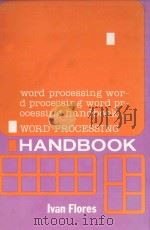 WORD PROCESSING HANDBOOK 1983 PDF电子版封面 0442225261 IVAN FLORES