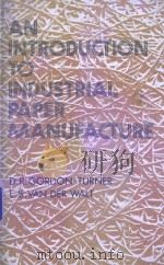 AN INTRODUCTION TO INDUSTRIAL PAPER MANUFACTURE（1981 PDF版）