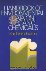 HANDBOOK OF ENVIRONMENTAL DATA ON ORGANIC CHEMICALS 1977 PDF电子版封面 0442290918 KAREL VERSCHUEREN