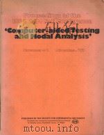 PROCEEDINGS OF THE 1984 SEM FALL CONFERENCE ‘COMPUTER-AIDED TESTING AND MODAL ANALYSIS‘ NOVEMBER 4-7 1984 PDF电子版封面 MILWAUKEE,WI