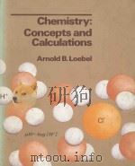 CHEMISTRY:CONCEPTS AND CALCULATIONS 1978 PDF电子版封面 0063850117 ARNOLD B.LOEBEL
