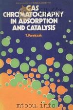 GAS CHROMATOGRAPHY IN ADSORPTION AND CATALYSIS（1986 PDF版）