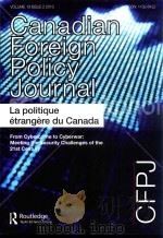 CANADIAN FOREIGN POLICY JOURNAL LA POLITIQUE ETRANGERE DU CANADA VOLUME 19 ISSUE 2 2013 1992 PDF电子版封面 301C0093 DAVID CARMENT