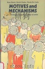 MOTIVES AND MECHANISMS:AN INTRODUCTION TO THE PSYCHOLOGY OF ACTION 1985 PDF电子版封面 0416362400