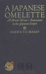 A JAPANESE OMELETTE:A BRITISH WRITER'S IMPRESSIONS ON THE JAPANESE EMPIRE（1933 PDF版）