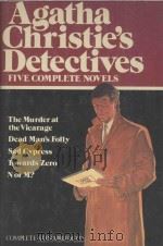 AGATHA CHRISTIE'S DETECTIVES FIVE COMPLETE NOVELS:THE MURDER AT THE VICARAGE DEAD MAN'S FO 1982 PDF电子版封面 051737997X AGATHA CHRISTIE