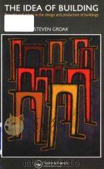 The idea of building : thought and action in the design and production of buildings 1994 PDF电子版封面 0419178309 Steven Groák