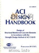 ACI design handbook : design of structural reinforced concrete elements in accordance with the stren（1997 PDF版）