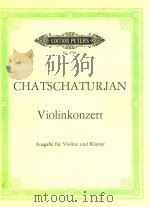 KONZERT FUR VIOLINE UND ORCHESTER=小提琴协奏曲(小提琴和钢琴) PDF电子版封面 A.CHATSCHATURJAN