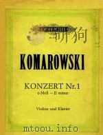KONZERT NR.1 E-MOLL-E MINOR VIOLINE UND KLAVIER=第一小提琴协奏曲 PDF电子版封面 KOMAROWSKI