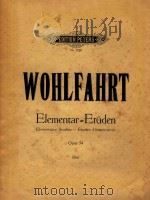 ELEMENTAR-ETUDEN ELEMENTARY STUDIES-ETUDES SLSMENTAIRES OPUS 54=小提琴初级练习曲四十首作品54 PDF电子版封面 WOHLFAHRT