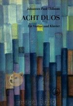 ACHT DUOS FUR VIOLINE UND KLAVIER=8首二重奏曲 PDF电子版封面