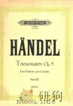 TRIOSONATEN OP.5 ZWEI VIOLINEN UND CEMBALO BAND 3=三重奏鸣曲作品5第3册 PDF电子版封面 HANDEL