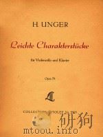 LEICHTE CHARAKTERSTUCKE FUR VIOLONCELLO UND KLAVIER OPUS 78=8首简易特征乐曲 PDF电子版封面 HERMANN UNGER