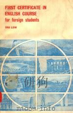 FIRST CERTIFICATE IN ENGLISH COURSE FOR FOREIGN STUDENTS(INCORPORATING THE 2ND EDITION OF LOWER CERT（1974 PDF版）