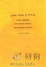 SIXTY STEPS TO PRECIS A NEW APPROACH TO SUMMARY-WRITING FOR OVERSRAS STUDENTS（1962 PDF版）