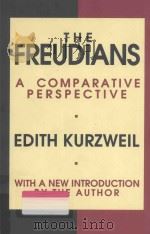 THE FREUDIANS:A COMPARATIVE PERSPECTIVE 1998 PDF电子版封面 156000956X EDITH KURZWEIL