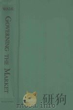 Governing the Market:Economic Theory and the Role of Government in East Asian Industrialization（1990 PDF版）