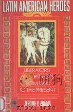 Latin American Heroes:Liberators and Patriots from 1500 to the Present（1991 PDF版）