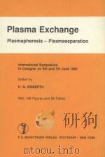 Plasma Exchange:Plasmapheresis-Plasmaseparation 1980 PDF电子版封面 3794507614 H.G.Sieberth