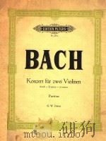Konzert fur zwei Violinen d moll-D minor-re mineur=小提琴协奏曲 两个小提琴 D小调 1963 PDF电子版封面 Bach