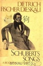 SCHUBERT'S SONGS A BIOGRAPHICAL STUDY=舒伯特的歌曲 1981 PDF电子版封面 DIETRICH