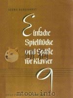 Einfache Spielstucke und Spasse fur Klavier=布哈尔特:朴实的乐曲和诙谐曲(钢琴) PDF电子版封面