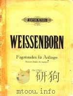 FAGOTTSTUDIEN FUR ANFANGER BASSOON STUDIES FOR BEGINNERS OP.8 HEFT I=外森邦作品8.第一册:巴松管初级练 PDF电子版封面 Julius Weissenborn